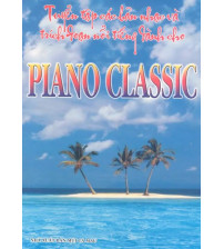 Tuyển Tập Các Bản Nhạc Và Trích Đoạn Nổi Tiếng Dành Cho Piano Classic