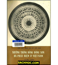 Những Trống Đồng Đông Sơn Đã Phát Hiện Ở Việt Nam - Nguyễn Văn Huyên, Hoàng Vinh