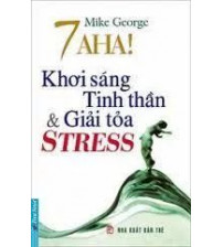 7 AHA! Khơi sán tinh thần và giải tỏa Stress