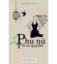 Là Phụ Nữ, Tôi Có Quyền!