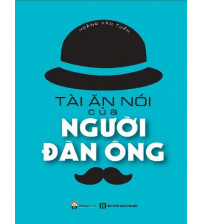 Tài Ăn Nói Của Người Đàn Ông