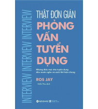 Thật Đơn Giản - Phỏng Vấn Tuyển Dụng