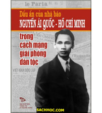 Dấu Ấn Của Nhà Báo Nguyễn Ái Quốc - Hồ Chí Minh Trong Cách Mạng Giải Phóng Dân Tộc