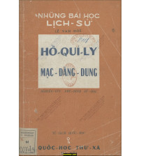 Những bài học lịch sử - Hồ Quí Ly & Mạc Đăng Dung (1952)
