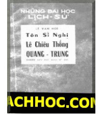 Những bài học lịch sử - Tôn Sĩ Nghị, Lê Chiêu Thống, Quang Trung