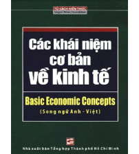 Basic Economic Concepts - Các khái niệm cơ bản về kinh tế (Song ngữ Anh - Việt)