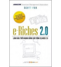E-Riches 2 0 - Làm Giàu Trên Mạng Bằng Các Công Cụ Web 2 0