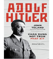 Adolf Hitler - Chân Dung Một Trùm Phát Xít
