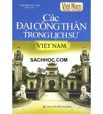 Các Đại Công Thần Trong Lịch Sử Việt Nam