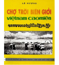 Chợ Trời Biên Giới Việt Nam - Cao Miên