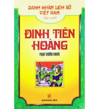 Danh Nhân Lịch Sử Việt Nam Việt Nam - Đinh Tiên Hoàng