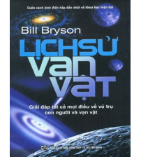 Lịch Sử Vạn Vật - Bill Bryson
