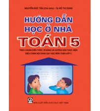 Hướng Dẫn Học Ở Nhà Toán 5 - Nguyễn Đức Tấn