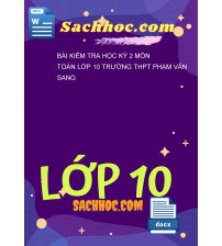 Bài kiểm tra học kỳ 2 môn Toán lớp 10 trường THPT phạm Văn sang