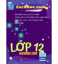 Bài kiểm tra học kỳ 2 môn Toán lớp 12 trường THPT Hiệp bình năm học 2016 - 2017 dạng trắc nghiệm