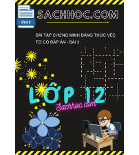 Bài tập chứng minh Đẳng thức Véc tơ có đáp án - Bài 3