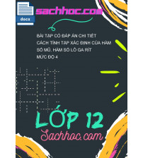 Bài tập có đáp án chi tiết cách tính tập xác định của hàm số mũ, hàm số lô ga rít mức độ 4