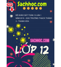 Đề khảo sát Toán 12 lần 1 năm 2019 - 2020 trường Thạch Thành 3 - Thanh Hóa