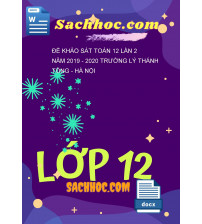 Đề khảo sát Toán 12 lần 2 năm 2019 - 2020 trường Lý Thánh Tông - Hà Nội