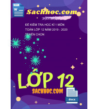 Đề kiểm tra học kì 1 môn Toán lớp 12 năm 2019 - 2020 tuyển chọn