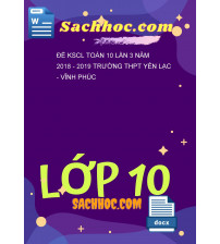 Đề KSCL Toán 10 lần 3 năm 2018 - 2019 trường THPT Yên Lạc - Vĩnh Phúc