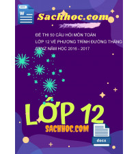 Đề thi 50 câu hỏi môn toán lớp 12 về phương trình đường thẳng Oxyz năm học 2016 - 2017