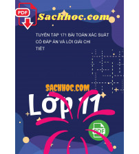 Tuyển tập 171 bài toán xác suất có đáp án và lời giải chi tiết