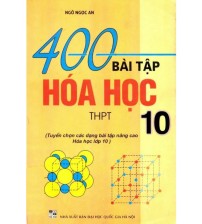 400 bài tập hóa học 10 - Ngô Ngọc An