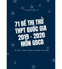 71 đề thi thử THPT Quốc Gia 2019-2020 môn GDCD