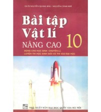 Bài Tập Vật Lí Nâng Cao 10 - Nguyễn Quang Báu