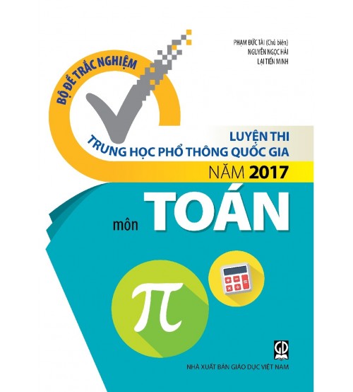Bộ đề trắc nghiệm luyện thi THPT Quốc gia năm 2017 Môn Toán