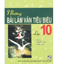 Những Bài Làm Văn Tiêu Biểu 10 - Nguyễn Xuân Lạc