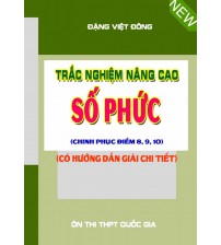 Trắc nghiệm nâng cao số phức - Đặng Việt Đông