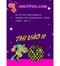 Đề thi thử Toán 9 năm 2018 trường THPT chuyên KHTN - Hà Nội (Vòng 1 - Đợt 1)