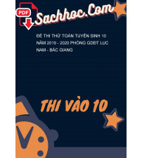 Đề thi thử Toán tuyển sinh 10 năm 2019 - 2020 phòng GDĐT Lục Nam - Bắc Giang