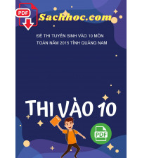Đề thi tuyển sinh vào 10 môn Toán năm 2015 tỉnh Quảng Nam