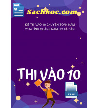 Đề thi vào 10 chuyên Toán năm 2014 tỉnh Quảng Nam có đáp án