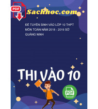 Đề tuyển sinh vào lớp 10 THPT môn Toán năm 2018 - 2019 sở Quảng Ninh