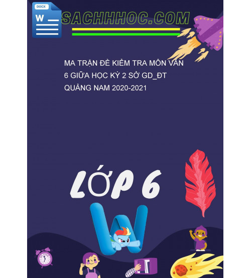 Ma Trận Đề Kiểm Tra Môn Văn 6 Giữa Học Kỳ 2 Sở GD_ĐT Quảng Nam 2020-2021