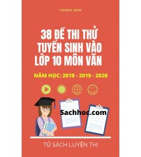 38 đề thi thử tuyển sinh vào lớp 10 môn văn từ các tỉnh thành 2018,2019,2020