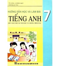 Hướng Dẫn Học Và Làm Bài Tiếng Anh 7 - Tô Châu