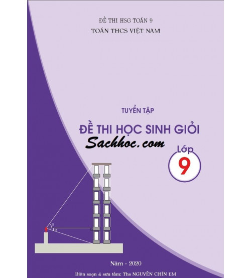 Tuyển tập đề thi học sinh giỏi toán 9 - Nguyễn Chín Em