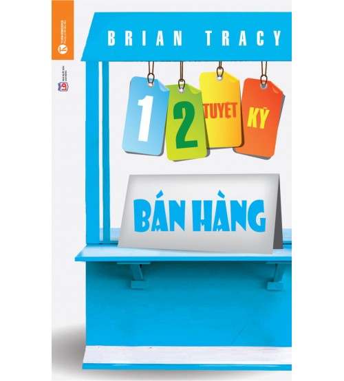 12 tuyệt kỹ bán hàng - Brian Tracy