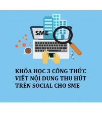 Khóa học 3 công thức viết nội dung thu hút trên SOCIAL cho SME
