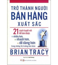 Trở thành người bán hàng xuất sắc - Brian Tracy