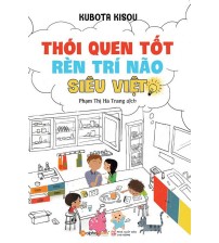 Thói Quen Tốt Rèn Trí Não Siêu Việt - Kubota Kisou