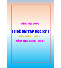 15 đề ôn tập học kỳ 1 Toán 11 năm học 2020 - 2021- Đặng Việt Đông