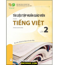 Tài Liệu Tập Huấn Giáo Viên Môn Tiếng Việt Lớp 2 -  Kết Nối Tri Thức Với Cuộc Sống