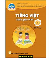 Tiếng Việt 2 Tập 2 Sách Giáo Viên - Chân Trời Sáng Tạo