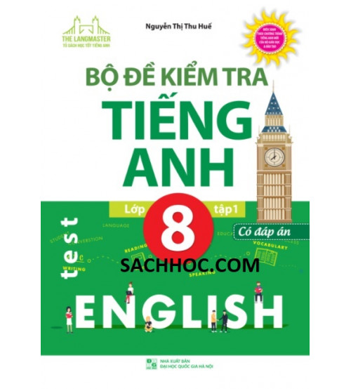 Bộ đề kiểm tra tiếng anh lớp 8 tập 1- Nguyễn Thị Thu Huế